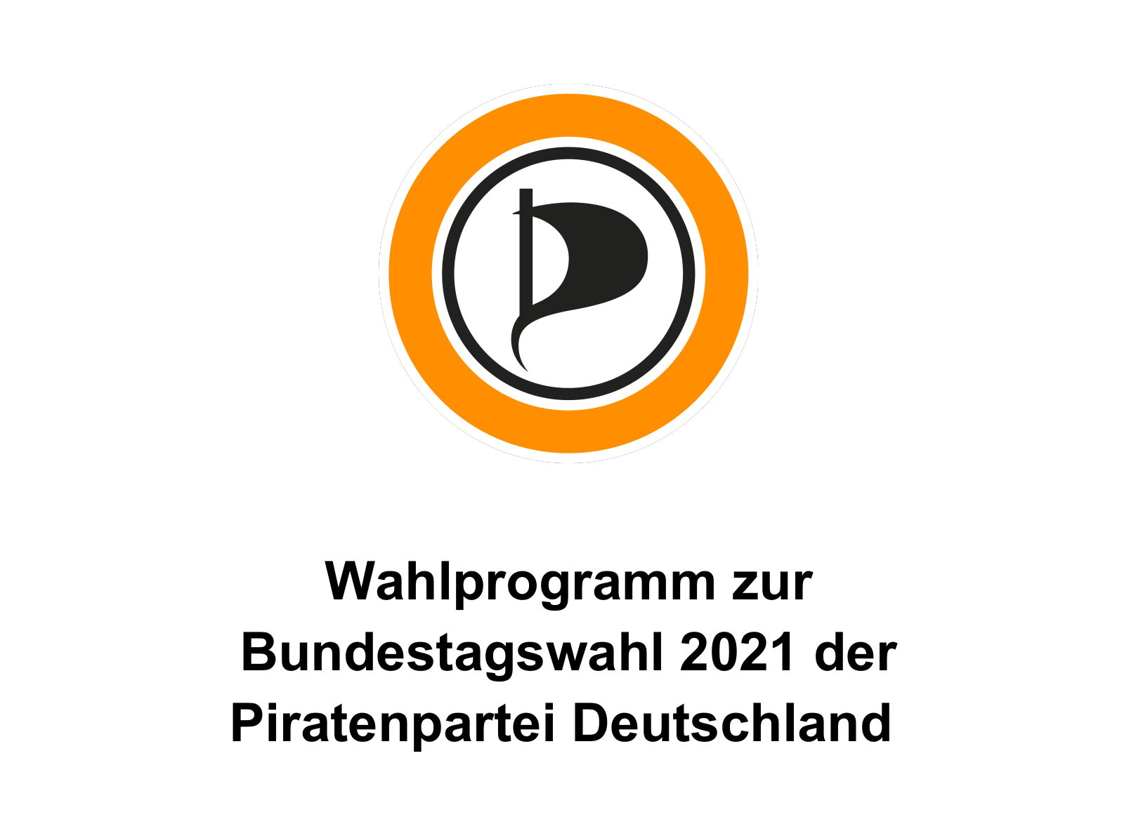 Wahlprogramm zur Bundestagswahl 2021 der Piratenpartei Deutschland